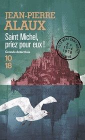" Saint-Michel priez pour nous" de Jean-Pierre Alaux chez 10/18