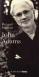 Renaud Machart John Adams (Actes Sud – 2004)