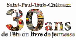 30ème Fête du livre de jeunesse de Saint-Paul-Trois-Châteaux
