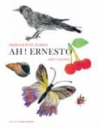 Marguerite Duras - Ah! Ernesto