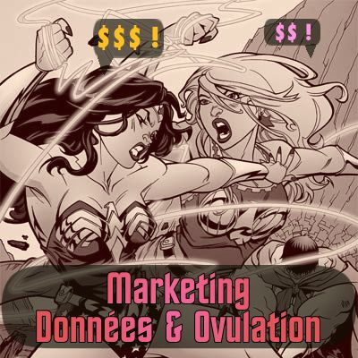 Marketing, données, ovulation