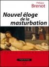 Nouvel éloge de la masturbation