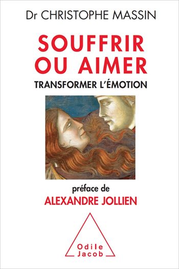 Souffrir ou aimer. Transformer l’émotion