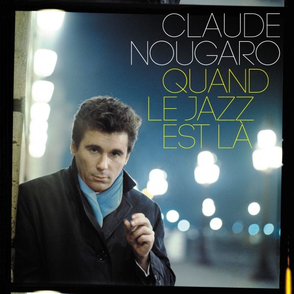 Nougaro Quand le Jazz est là
