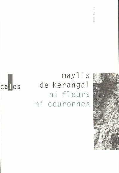 Maylis de Kerangal / Ni fleurs ni couronnes