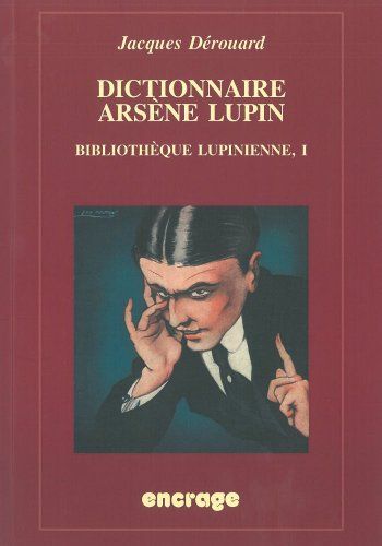 Dictionnaire Arsène Lupin - Jacques Dérouard