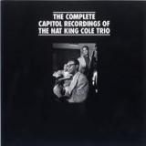 « The Complete Capitol Recordings of The Nat King Cole Trio »