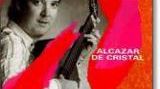 Rafael Riqueni « Alcazar de Cristal »