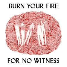 Angel Olsen "Burn your fire for no witness"