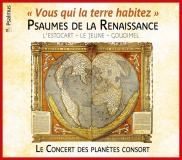 "Vous qui le terre habitez - Psaumes de la Renaissance : L'estocart - Le Jeune - Goudimel " par le Concert les Planètes Consort