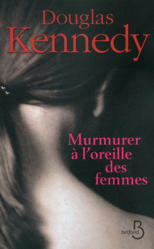 Douglas Kennedy : Murmurer à l'oreille des femmes