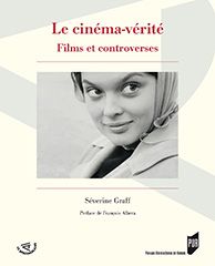 "Le cinéma-vérité - Films et controverses" de Séverine Graff