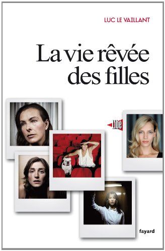 «La vie rêvée des filles» de Luc Le Vaillant