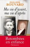 Philippe Bouvard « Ma vie d'avant, ma vie d'après » éditions Flammarion Documents et Essais.