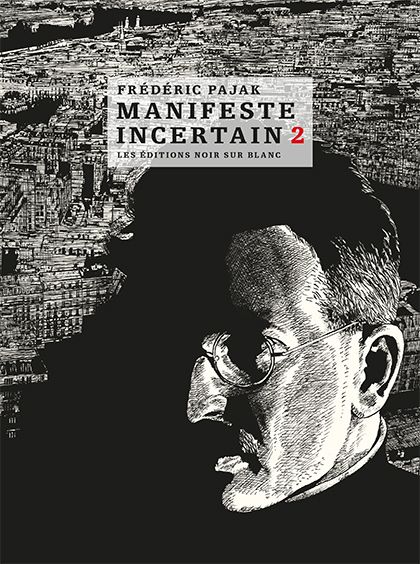 Manifeste incertain, tome 2, de Frédéric Pajak