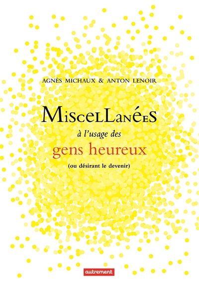 Miscellanées à l'usage des gens heureux