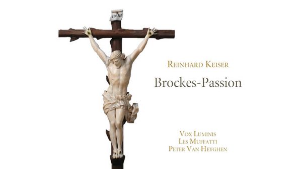 Album Keiser : Brockes-Passion - Vox Luminis / Les Muffatti / Peter Van Heyghen