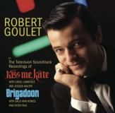 Kiss Me Kate et Brigadoon Robert Goulet Sony Arkiv Music