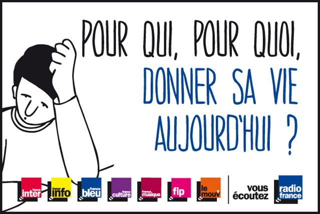 Pour qui, pour quoi êtes-vous prêts à risquer ou donner votre vie aujourd’hui ?