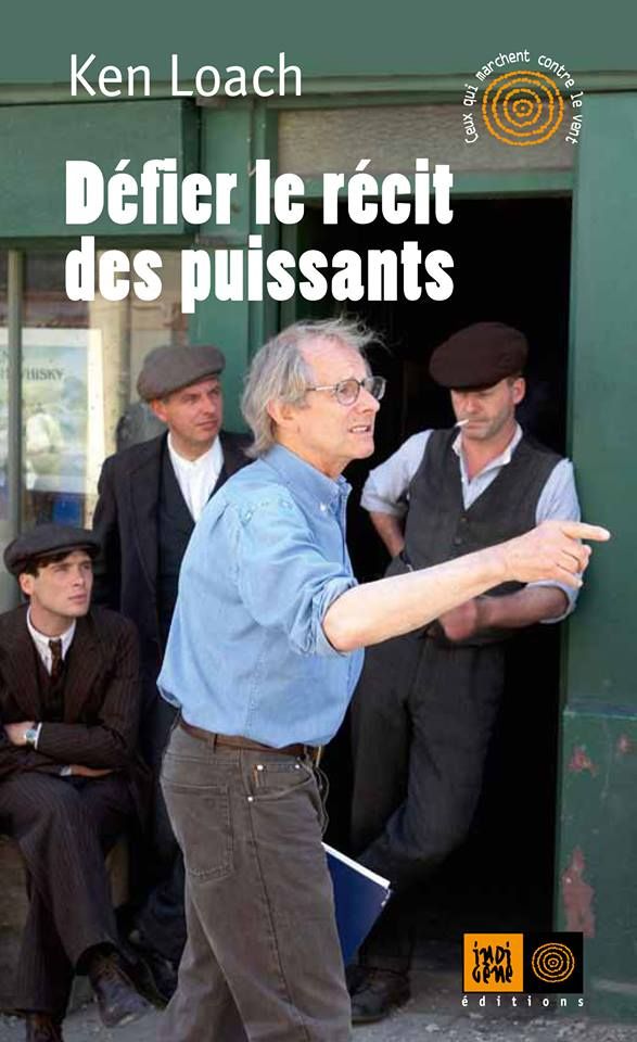Ken Loach - défier le récit des puissants