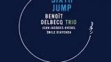 Benoît Delbecq Trio « The Sixth Jump »