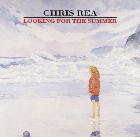 Looking for the summer, Chris Rea
