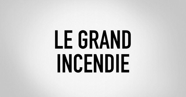 Le grand incendie