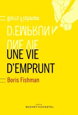 Boris Fishman - une vie d'emprunt