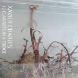 CD Xavier Charles / 12 clarinets in a fridge