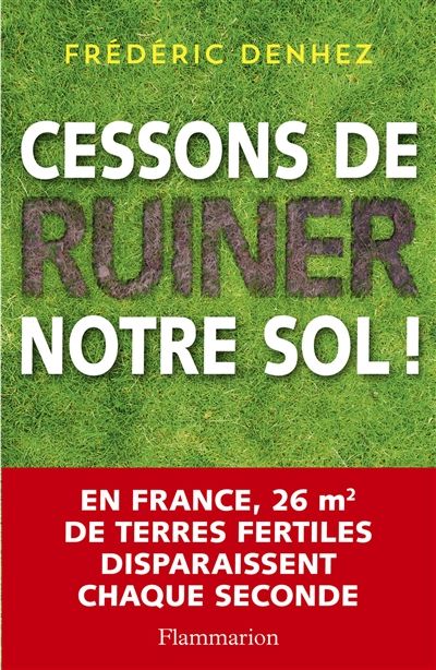 Cessons de ruiner notre sol