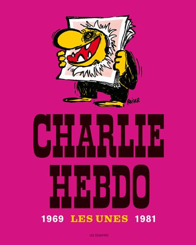 Charlie Hebdo les unes 1969-1981