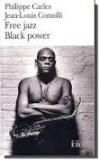 Philippe Carles et Jean-Louis Comolli : Free jazz Black power