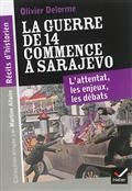 La guerre de 14 commence à Sarajevo : l'attentat, les enjeux, les débats