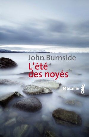 John Burnside - L'été des noyés