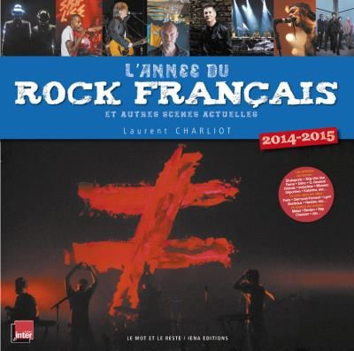 L'année du rock français et autre scènes actuelles