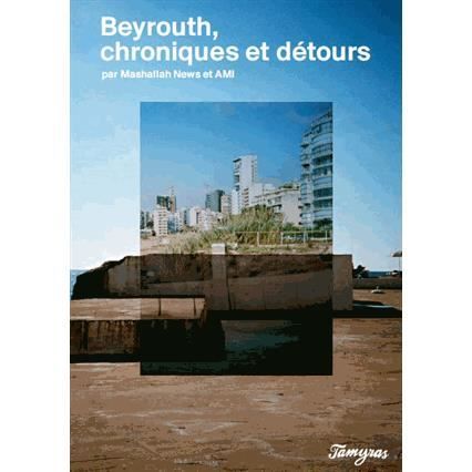 Beyrouth détours et chroniques