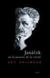 janacek ou passion de la vérité