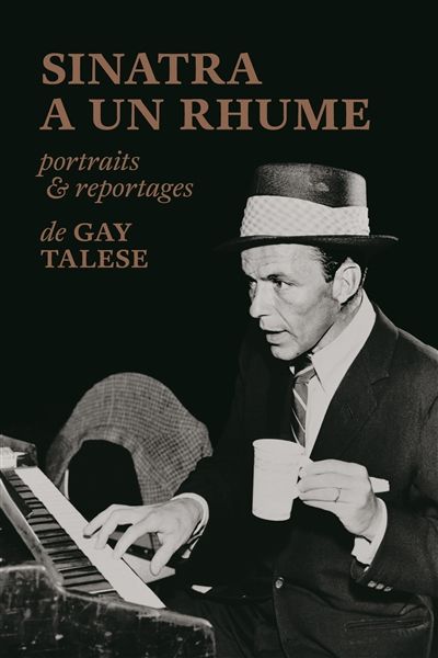 Sinatra a un rhume, de Gay Talese