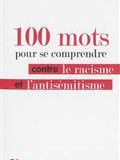 100 mots pour se comprendre contre le racisme et l'antisémitisme