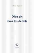 Dieu gît dans les détails de Marie Depussé