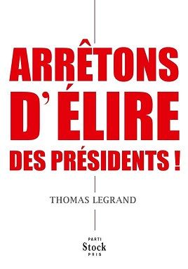 Arrêtons d'élire des présidents