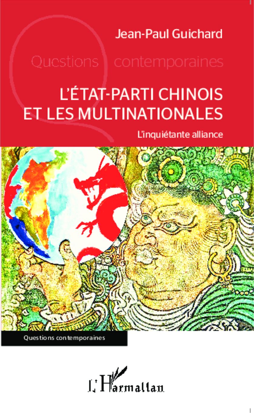 L'Etat-parti chinois et les multinationales, L'inquiétante alliance / Jean-Paul Guichard