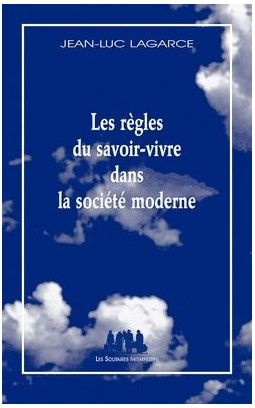 Jean-Luc Lagarce - Les règles du savoir-vivre dans la société moderne