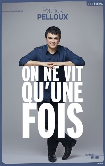 On ne vit qu'une fois On ne vit qu'une fois-Patrick Pelloux-préface de Charb- postface de Cynthia Fleury