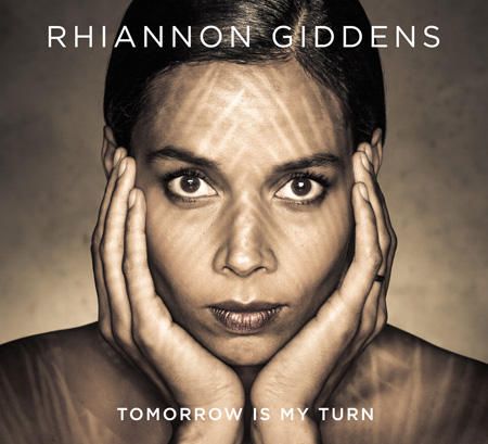 Rihannon Giddens Tomorrow is my turn