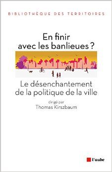 Thomas Kirszbaum: « On fixe à la politique de la ville des objectifs inatteignables »