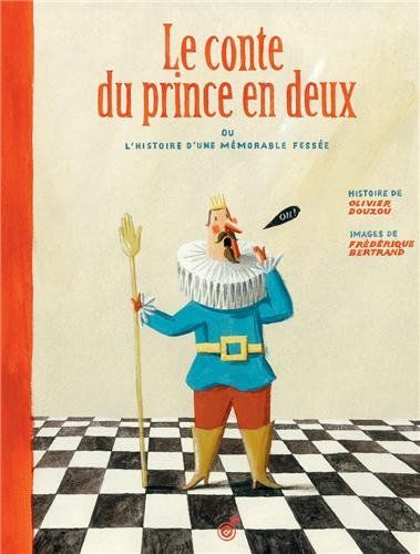 Le conte du prince en deux : Ou l'histoire d'une mémorable fessée
