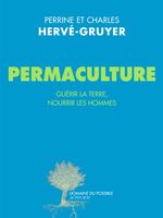 Permaculture : guérir la Terre, nourrir les hommes