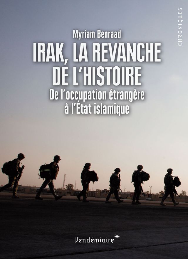 Irak, la revanche de l’histoire De l’occupation étrangère à l’État islamique