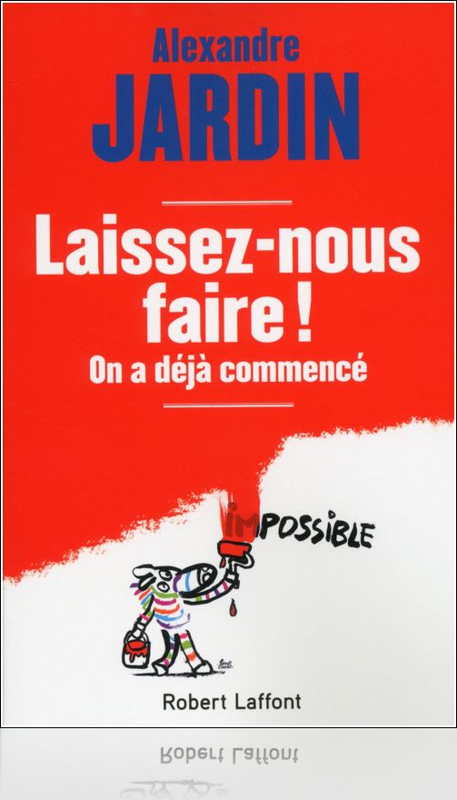 Alexandre Jardin Laissez-nous faire